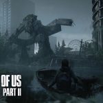 The Last of Us Part 2 Developers Had to Cut Out “A Lot” of Content from the Game
